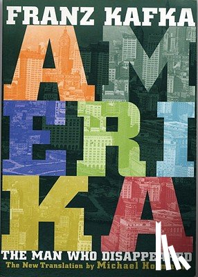 Kafka, Franz - Amerika: The Man Who Disappeared