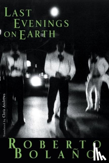 Bolano, Roberto - Last Evening on Earth