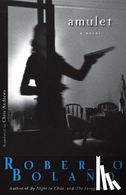 Bolano, Roberto - Amulet