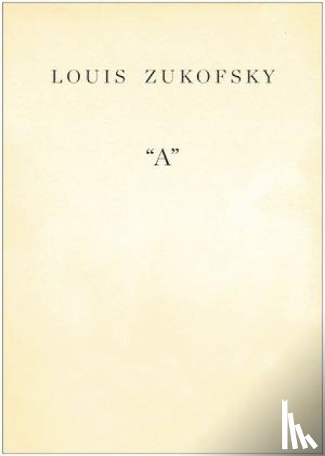 Zukofsky, Louis - "A"