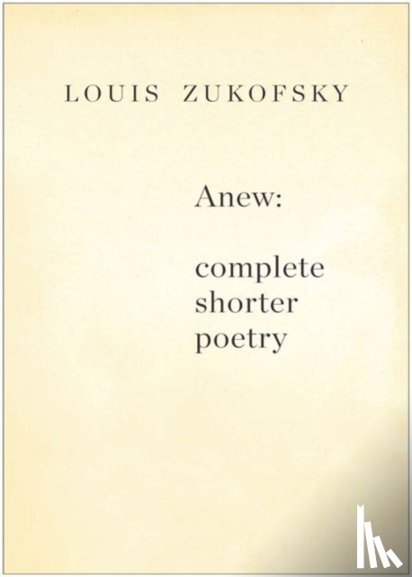 Zukofsky, Louis - Anew