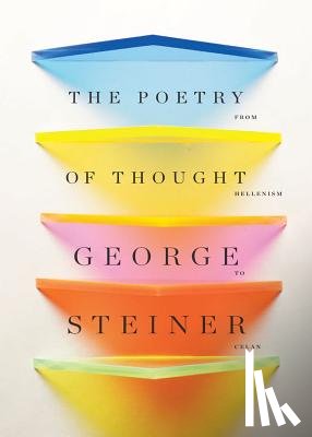 Steiner, George - POETRY OF THOUGHT