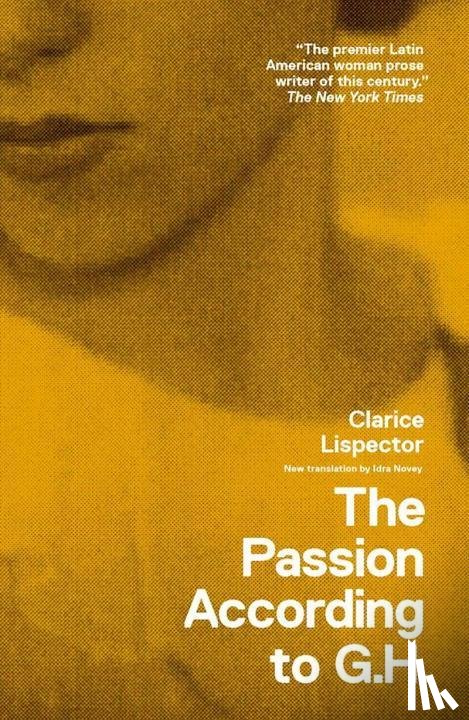 Lispector, Clarice, Norey, Idra - The Passion According to G. H.