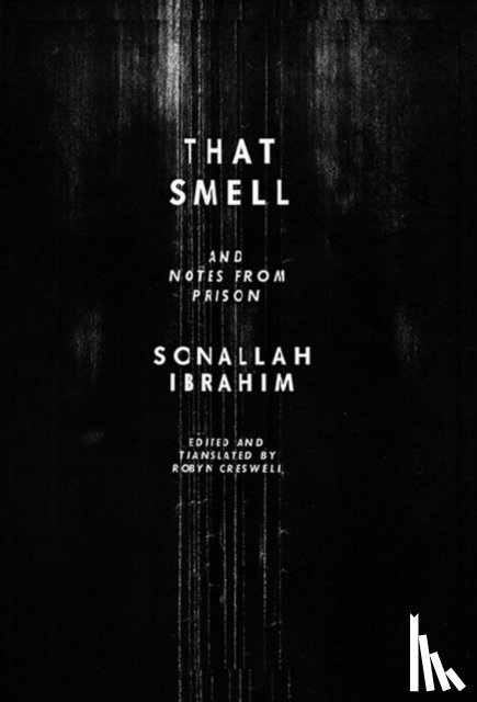 Ibrahim, Sonallah - That Smell and Notes from Prison