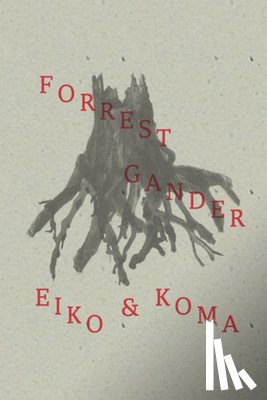 Gander, Forrest - Eiko and Koma