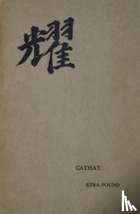 Pound, Ezra, Qian, Zhaoming - Cathay - Centennial Edition