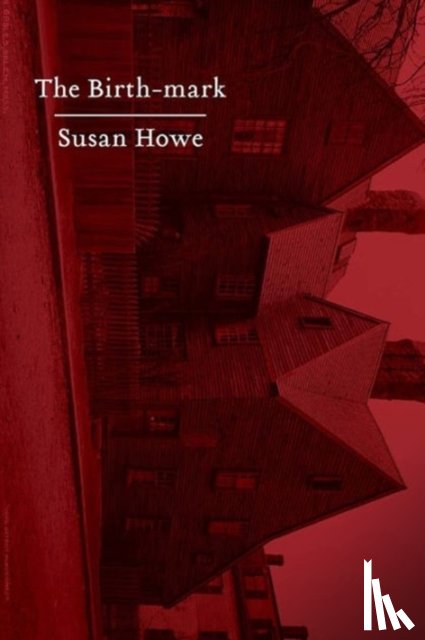 Howe, Susan (State University of New York - The Birth-mark