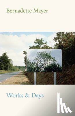 Mayer, Bernadette - Works and Days