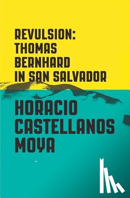 Castellanos Moya, Horacio - Revulsion