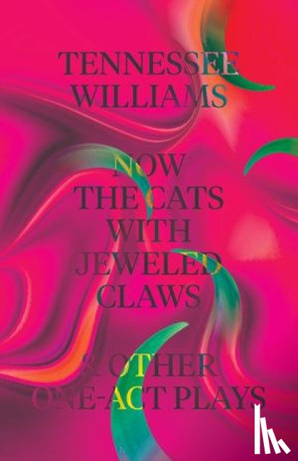 Tennessee Williams, Thomas Keith - Now the Cats With Jeweled Claws and Other One-Act Plays