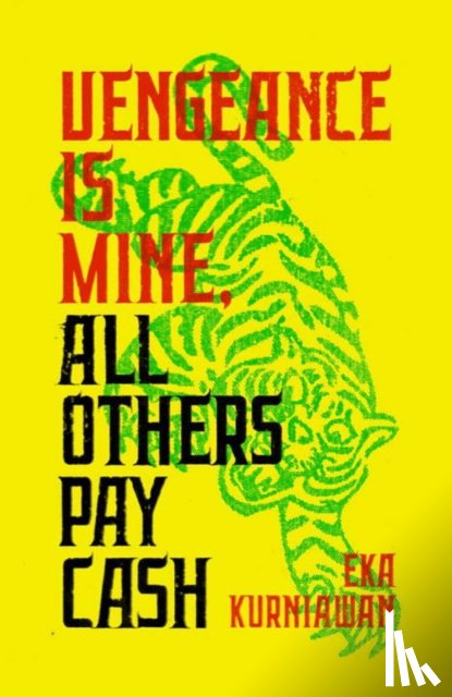 Kurniawan, Eka, Tucker, Annie - Vengeance Is Mine, All Others Pay Cash