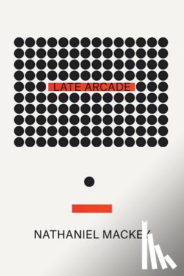 Mackey, Nathaniel (University of California at Santa Cruz) - Late Arcade