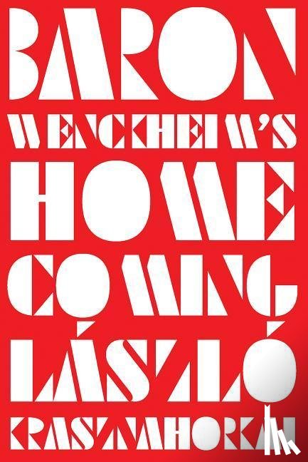 Krasznahorkai, Laszlo - Baron Wenckheim's Homecoming