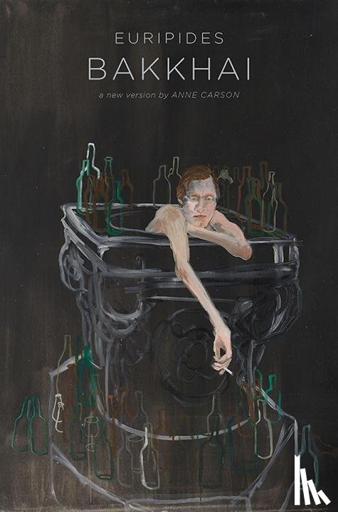 Carson, Anne, Euripides - Bakkhai