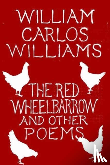 Williams, William Carlos - The Red Wheelbarrow & Other Poems