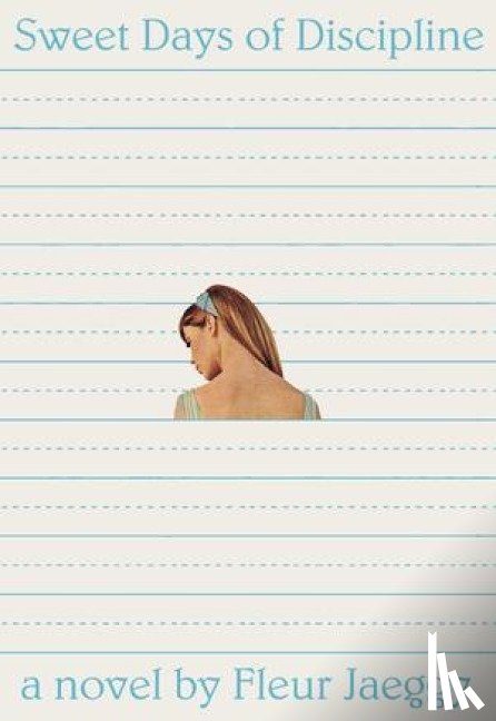 Jaeggy, Fleur - Sweet Days of Discipline
