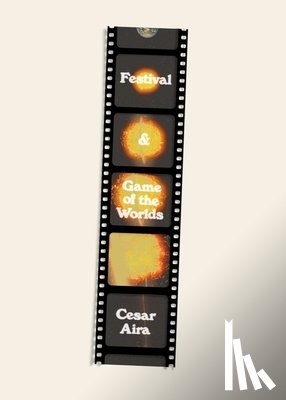 Aira, César - Festival & Game of the Worlds