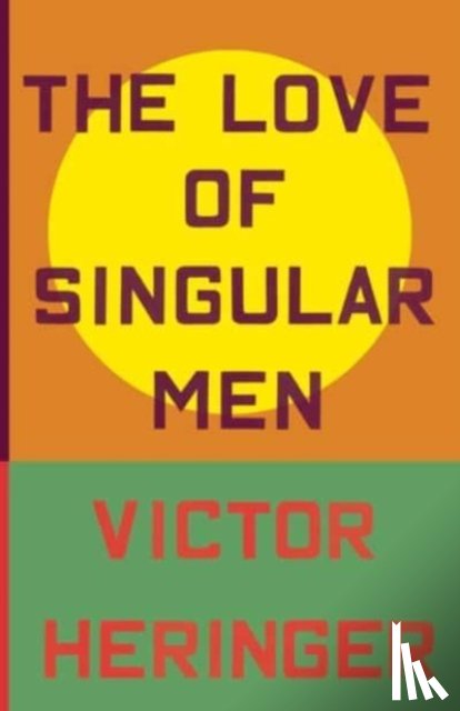 Heringer, Victor - The Love of Singular Men