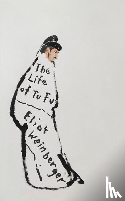Weinberger, Eliot - The Life of Tu Fu