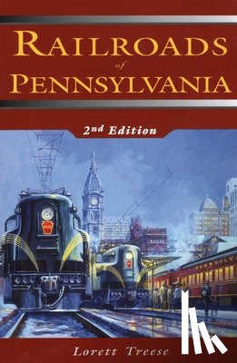 Treese, Lorett - Railroads of Pennsylvania