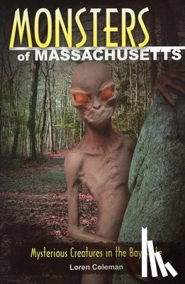 Coleman, Loren - Monsters of Massachusetts