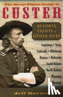 Barnes, Jeff - The Great Plains Guide to Custer