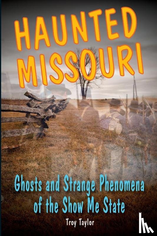 Taylor, Troy - Haunted Missouri