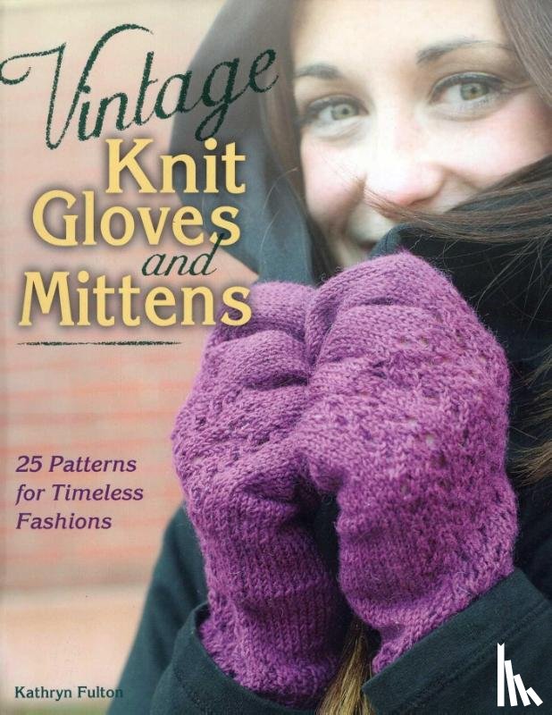 Fulton, Kathryn - Vintage Knit Gloves and Mittens