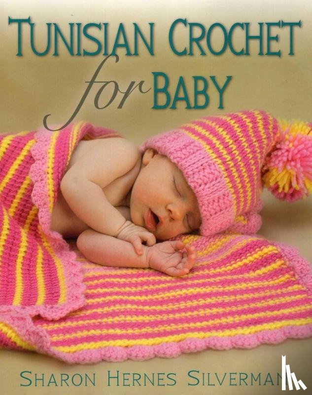 Silverman, Sharon Hernes - Tunisian Crochet for Baby