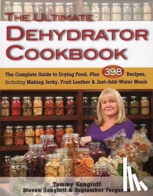 Gangloff, Tammy, Gangloff, Steven, Ferguson, September - Ultimate Dehydrator Cookbook