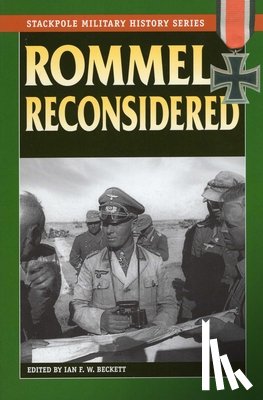 Beckett, Ian F. W. - Rommel Reconsidered