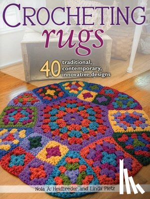 Heidbreder, Nola A., Pietz, Linda - Crocheting Rugs