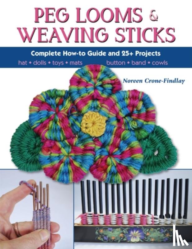 Crone-Findlay, Noreen - Peg Looms and Weaving Sticks