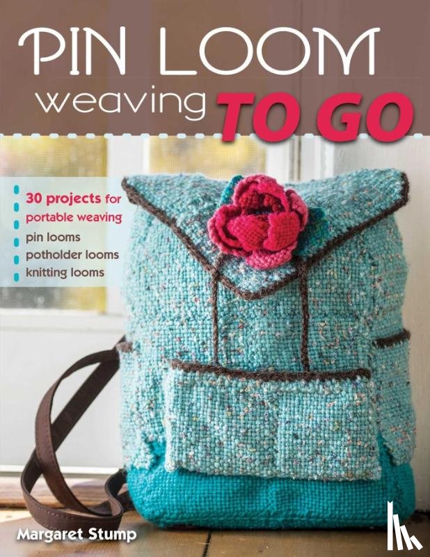 Stump, Margaret - Pin Loom Weaving to Go