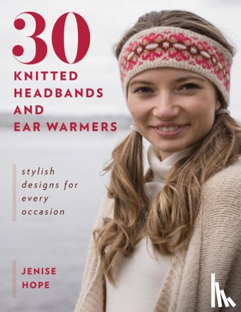 Jenise Hope - 30 Knitted Headbands and Ear Warmers