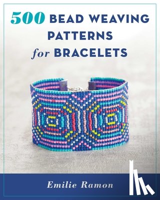 Ramon, Emilie - 500 Bead Weaving Patterns for Bracelets
