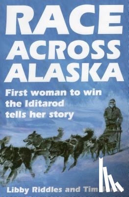 Riddles, Libby, Jones, Tim - Race Across Alaska