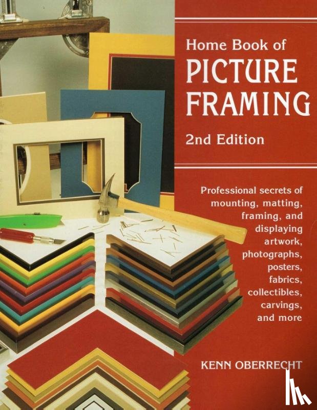 Oberreht, Kenn - Home Book of Picture Framing: 2nd Edition