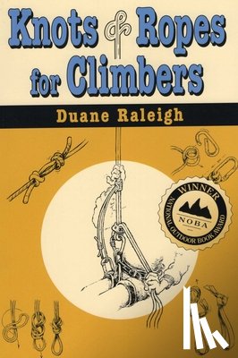 Raleigh, Duane - Knots and Ropes for Climbers