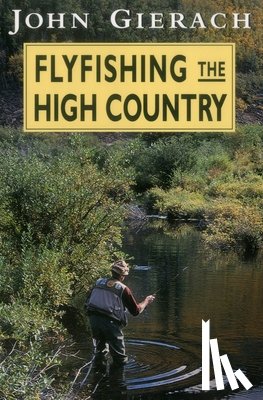 Gierach, John - Flyfishing the High Country