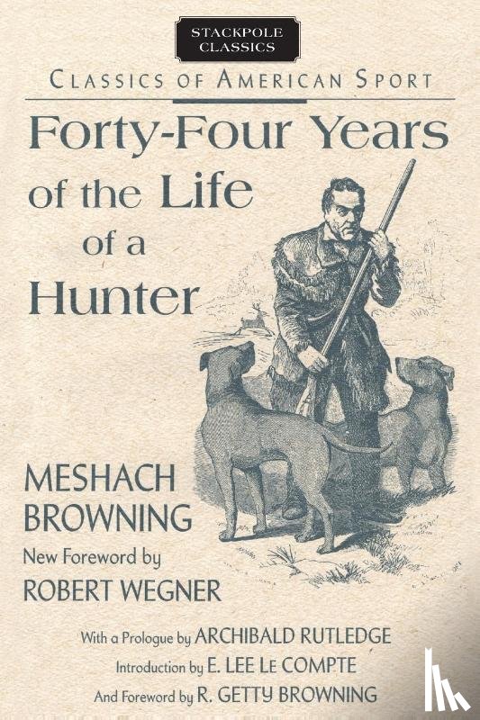 Browning, Meshach - Fourty-Four Years Life of Hunter