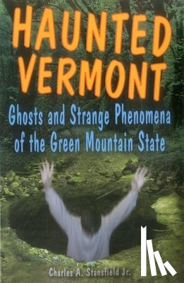 Stansfield, Charles A. - Haunted Vermont