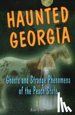 Brown, Alan - Haunted Georgia