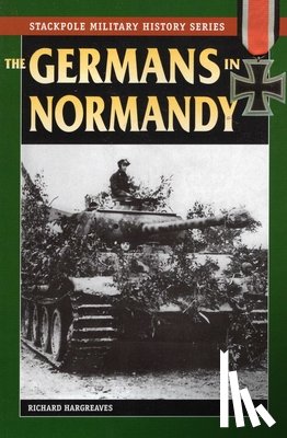 Hargreaves, Richard - Germans in Normandy