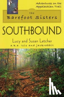 Letcher, Lucy, Letcher, Susan - Barefoot Sisters Southbound