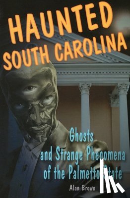 Brown, Alan - Haunted South Carolina