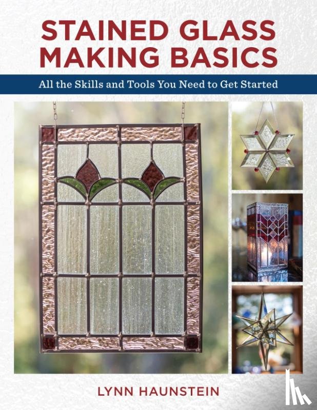Haunstein, Lynn - Stained Glass Making Basics
