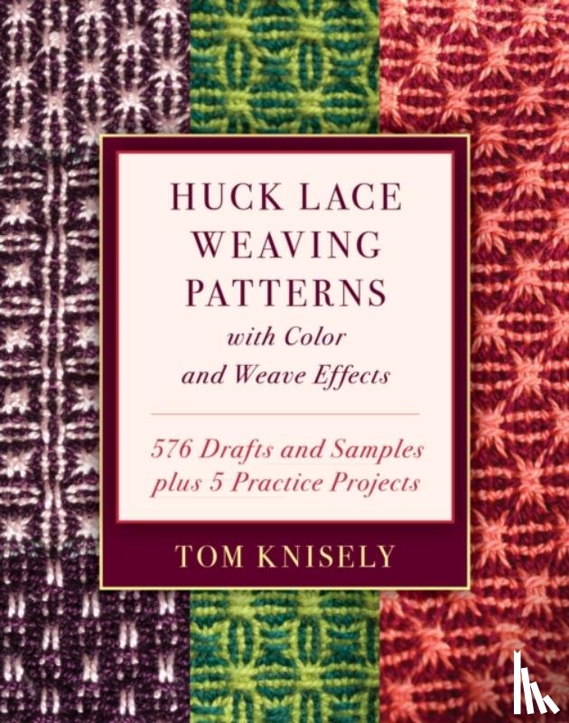 Knisely, Tom - Huck Lace Weaving Patterns with Color and Weave Effects