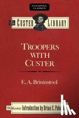 Brininstool, Earl, Vaughn, J. - Troopers with Custer