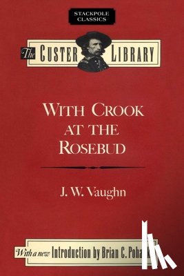 Vaughn, J. - With Crook at the Rosebud